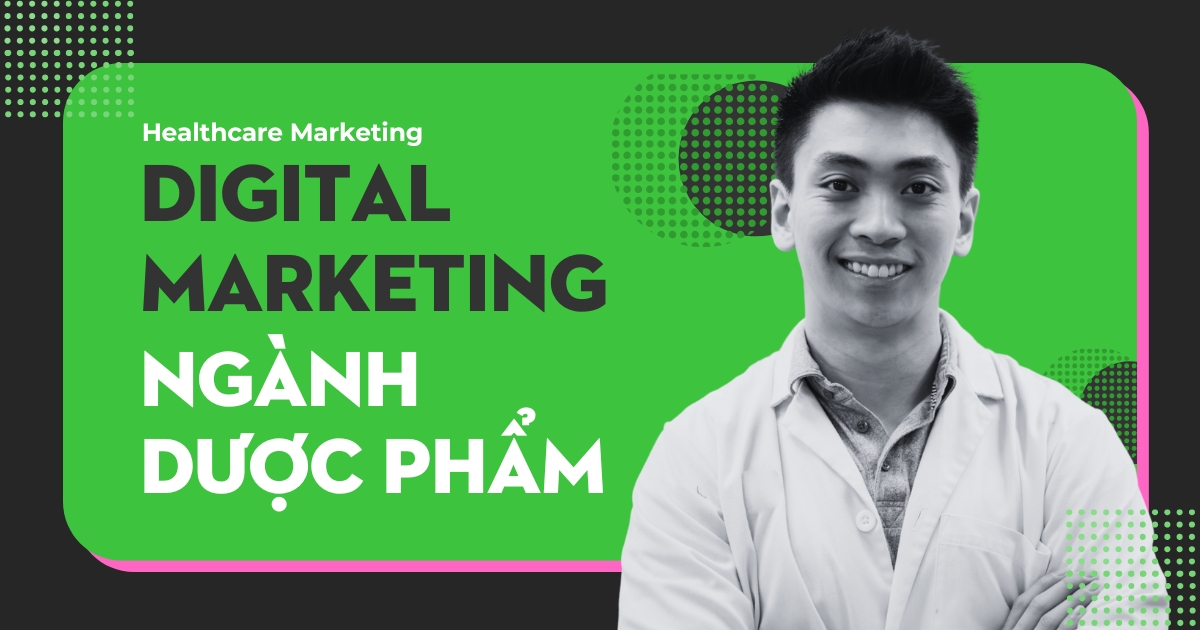 
								Tổng quan về Digital Marketing ngành Dược phẩm