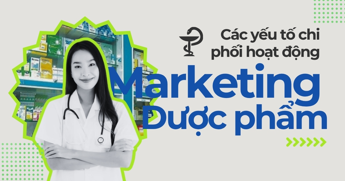 Các Yếu Tố Chi Phối Marketing Dược Việt Nam