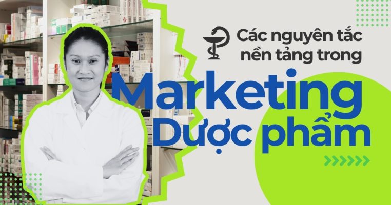 Nguyên Tắc Nền Tảng Trong Marketing Dược